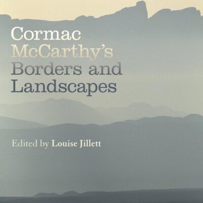 Cormac McCarthy’s Borders and Landscapes