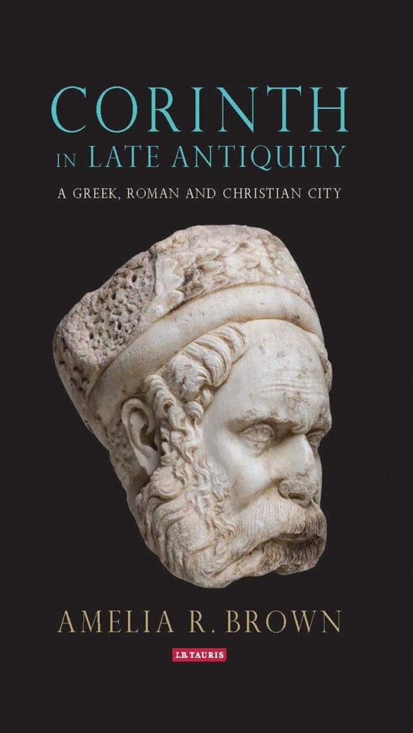 Corinth in Late Antiquity: A Greek