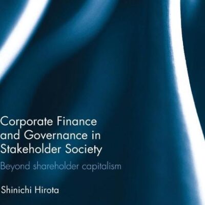 Corporate Finance and Governance in Stakeholder Society: Beyond Shareholder Capitalism