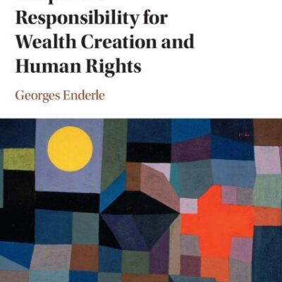 Corporate Responsibility for Wealth Creation and Human Rights