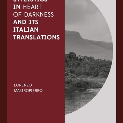 Corpus Stylistics in Heart of Darkness and its Italian Translations (Corpus and Discourse)