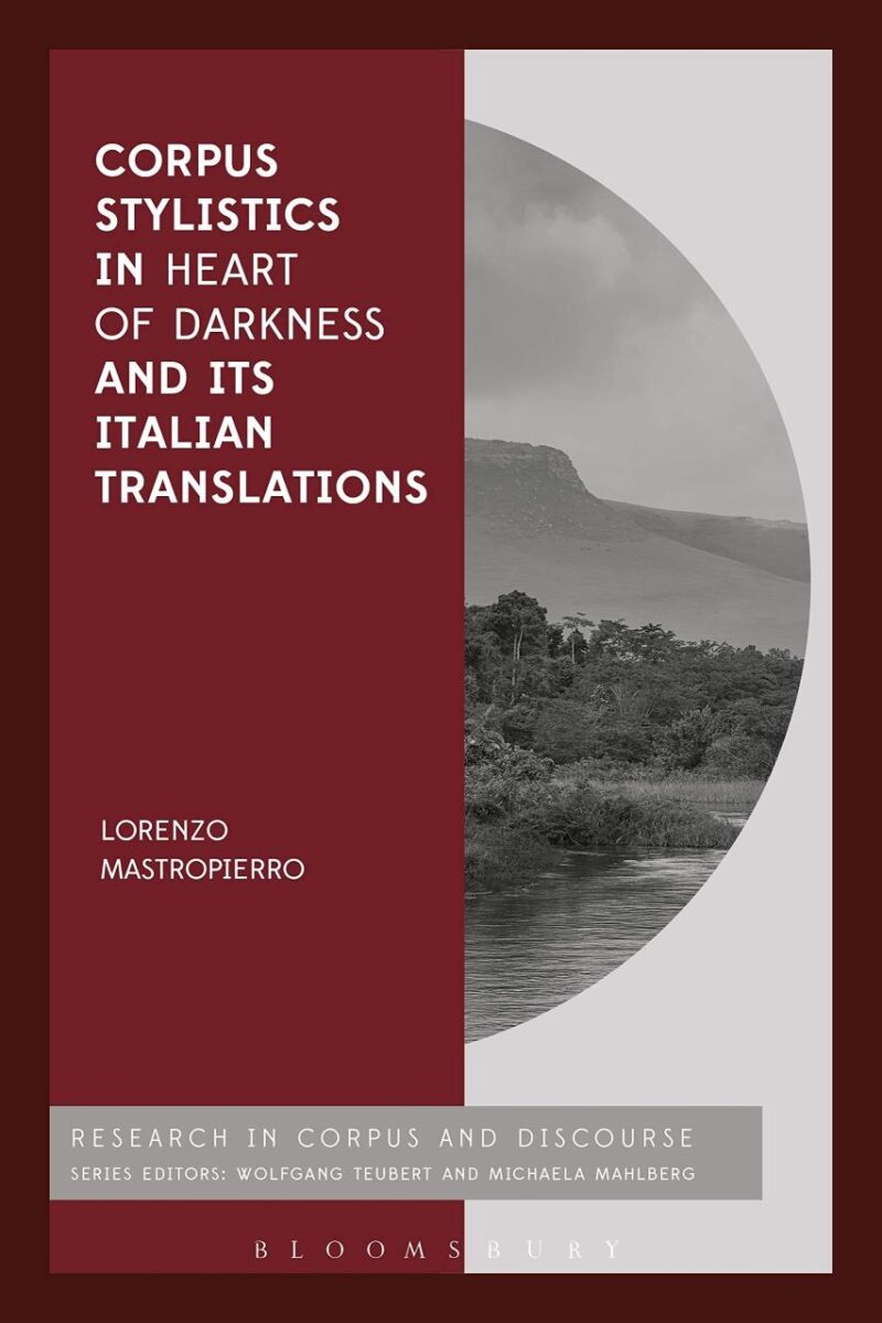 Corpus Stylistics in Heart of Darkness and its Italian Translations (Corpus and Discourse)