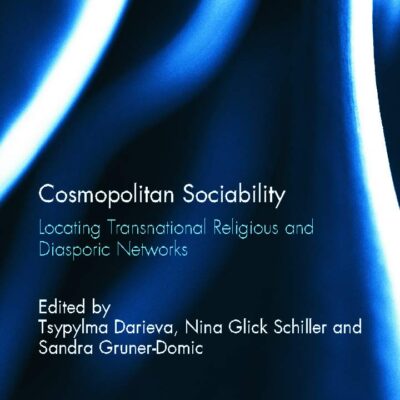 Cosmopolitan Sociability: Locating Transnational Religious and Diasporic Networks