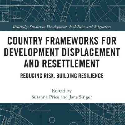 Country FrameWorks for Development Displacement and Resettlement: Reducing Risk
