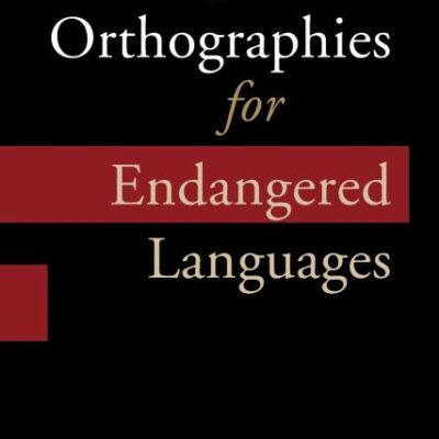 Creating Orthographies for Endangered Languages