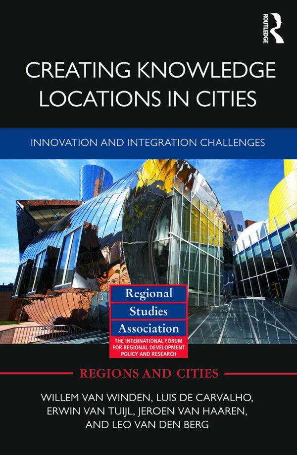 Creating Knowledge Locations in Cities: Innovation and Intergation Challenges