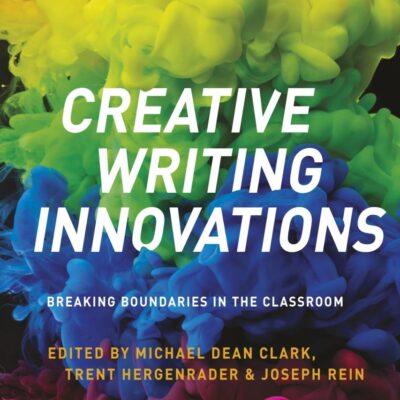 Creative Writing Innovations: Breaking Boundaries in the Classroom