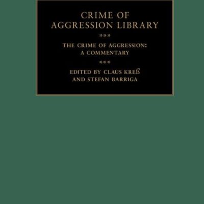 The Crime of Aggression 2 Volume Hardback Set: A Commentary
