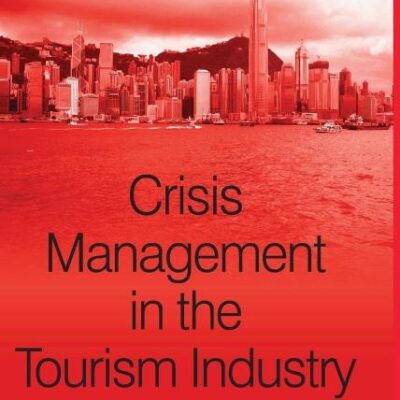 Crisis Management in the Tourism Industry: Beating the Odds? (New Directions in Tourism Analysis)