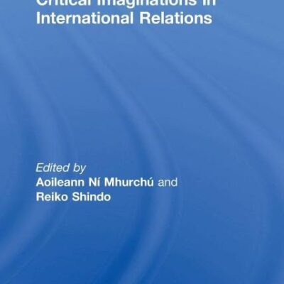 Critical Imaginations in International Relations (Interventions)