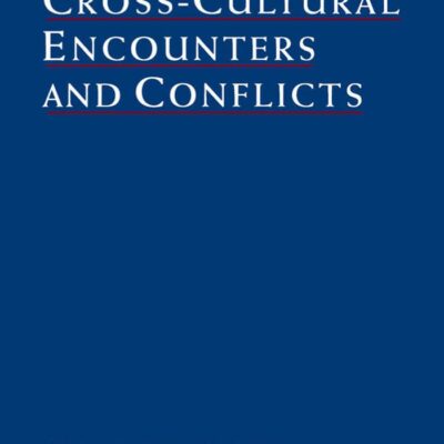 Cross-Cultural Encounter and Conflicts (Studies in Middle Eastern History)