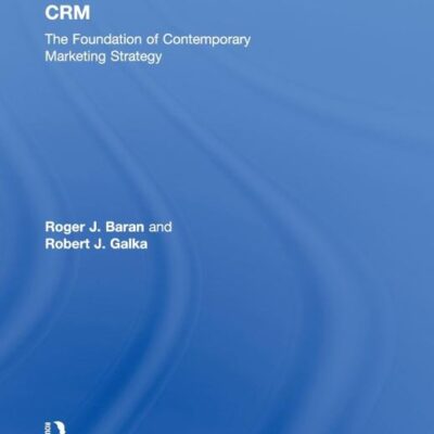 CRM: The Foundation of Contemporary Marketing Strategy