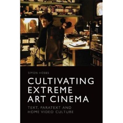 Cultivating Extreme Art Cinema: Text
