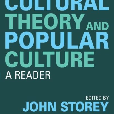 Cultural Theory and Popular Culture: A Reader