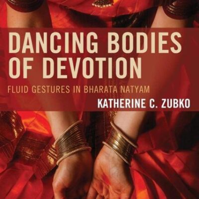 Dancing Bodies of Devotion: Fluid Gestures in Bharata Natyam
