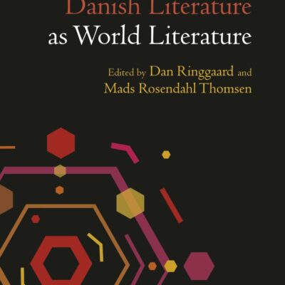 Danish Literature as World Literature (Literatures as World Literature)