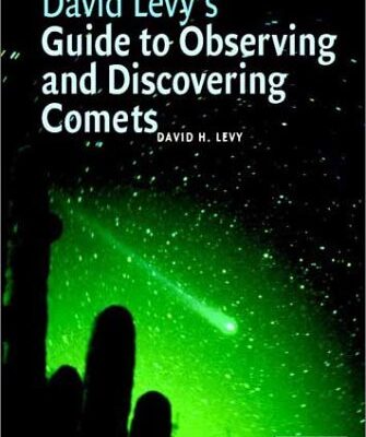 David Levy`s Guide to Observing and Discovering Comets