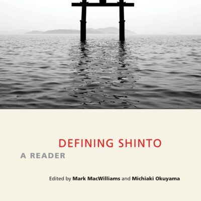 Defining Shinto: A Reader (Critical Categories in the Study of Religion)