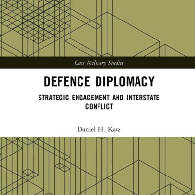 Defence Diplomacy: Strategic Engagement and Interstate Conflict
