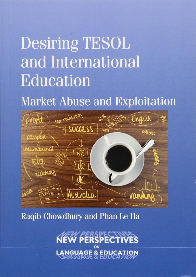 Desiring TESOL and International Education: Market Abuse and Exploitation: 37 (New Perspectives on Language and Education)