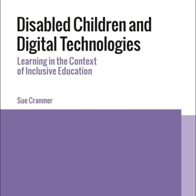 Disabled Children and Digital Technologies: Learning in the Context of Inclusive Education