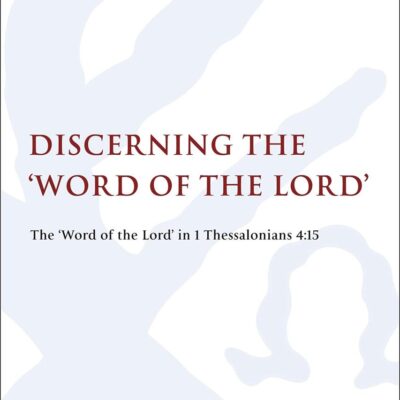 Discerning the "Word of the Lord": The Word of the Lord" in 1 Thessalonians 4:1 (The Library of New Testament Studies)