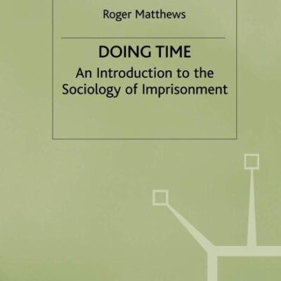 Doing Time: An Introduction to the Sociology of Imprisonment
