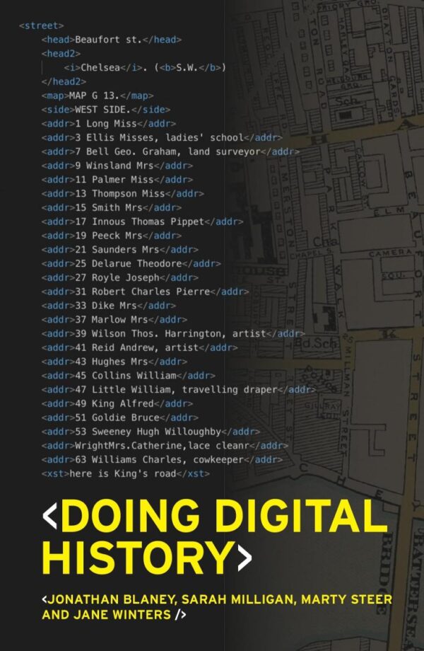 Doing Digital History: A Beginner’s Guide to Working with Text as Data: 4 (IHR Research Guides)