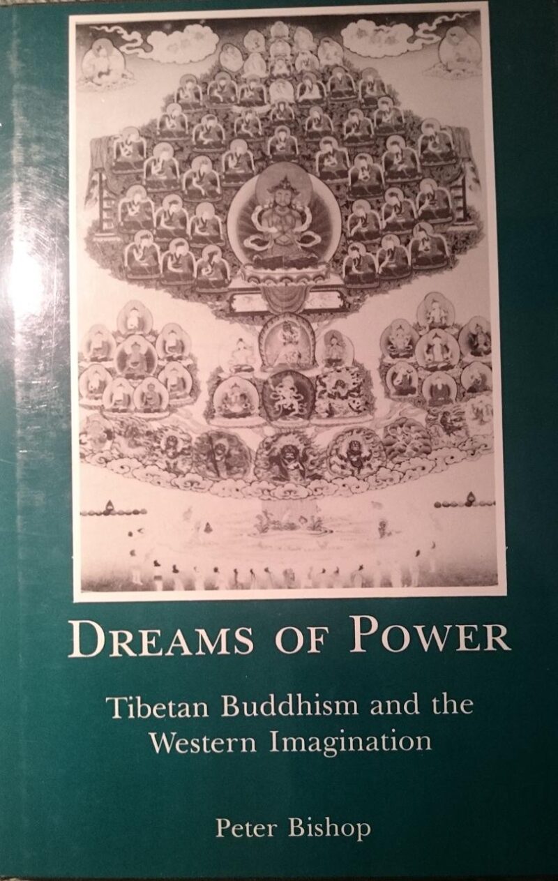 Dreams of Power: Tibetan Buddhism and the Western Imagination: Tibetan Buddhism