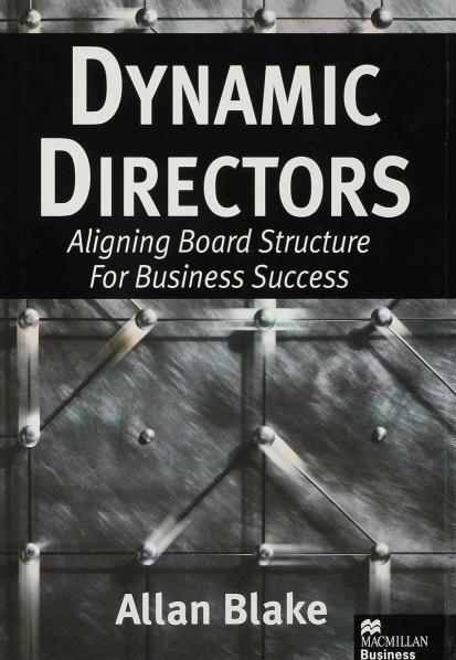 Dynamic Directors: Aligning Board Structure for Business Success (Aligning Board Structures for Business Success)