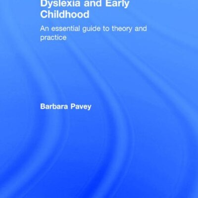 Dyslexia and Early Childhood: An Essential Guide to theory and Practice