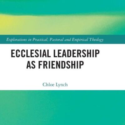 Ecclesial Leadership as Friendship