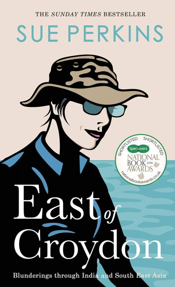 East of Croydon: Travels through India and South East Asia inspired by her BBC 1 series 'The Ganges'