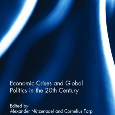 Economic Crises and Global Politics in The 20th Century