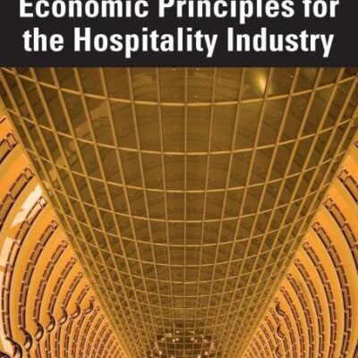 Economic Principles for the Hospitality Industry (Hospitality Essentials Series)