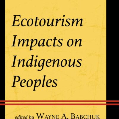 Ecotourism Impacts on Indigenous Peoples