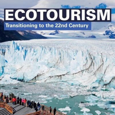 ECOTOURISM : TRANSITIONING TO THE 22ND CENTURY