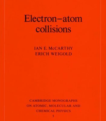 Electron-Atom Collisions (Cambridge Monographs on Atomic