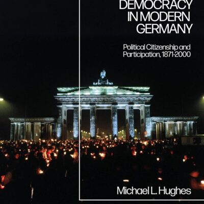 Embracing Democracy in Modern Germany: Political Citizenship and Participation