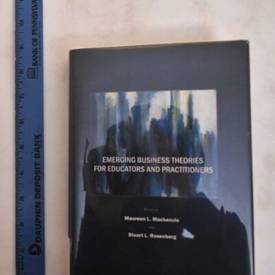 Emerging Business Theories for Educators and Practitioners