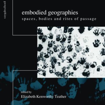 Embodied Geographies: Spaces