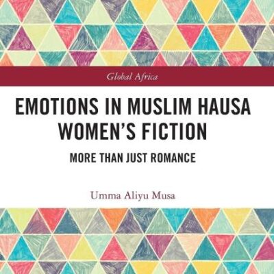 Emotions in Muslim Hausa Women's Fiction: More Than Just Romance
