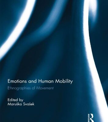 Emotions and Human Mobility: Ethnographies of Movement