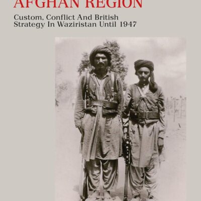 Empire and Tribe in the Afghan Frontier Region: Custom