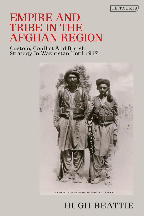 Empire and Tribe in the Afghan Frontier Region: Custom