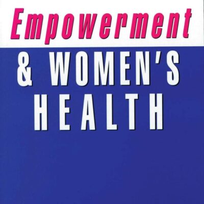 Empowerment and Women`s Health: Theory