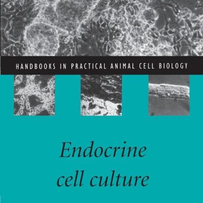 Endocrine Cell Culture (Handbooks in Practical Animal Cell Biology)