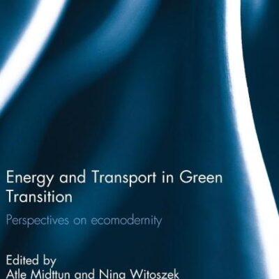 Energy and Transport in Green Transition: Perspectives on Ecomodernity (Routledge Studies in Sustainability)