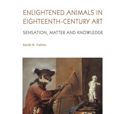 Enlightened Animals in Eighteenth-Century Art: Sensation