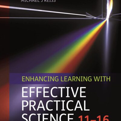 Enhancing Learning With Effective Practical Science 11-16